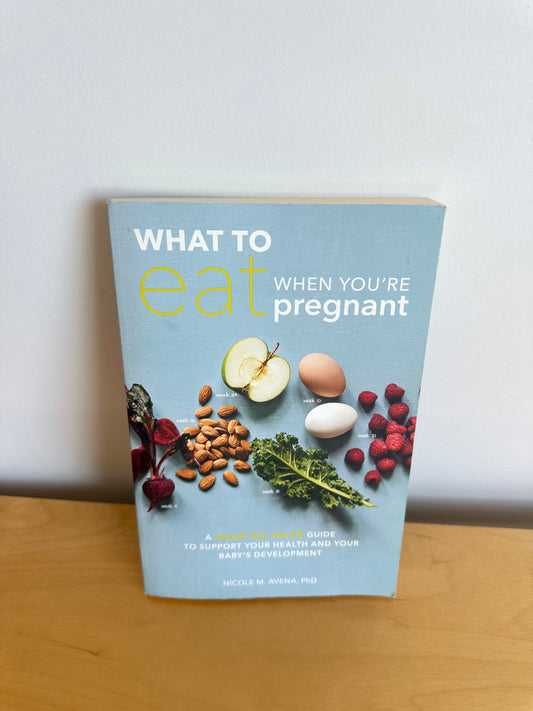 What To Eat When You're Pregnant Softcover Book