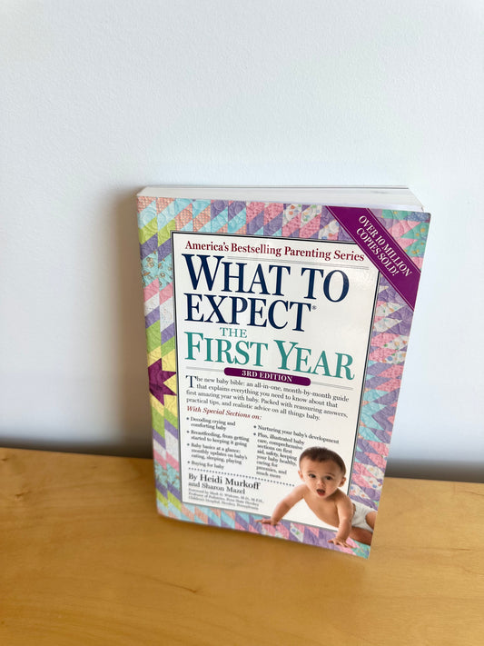 What To Expect When You're Expecting- The First Year Book