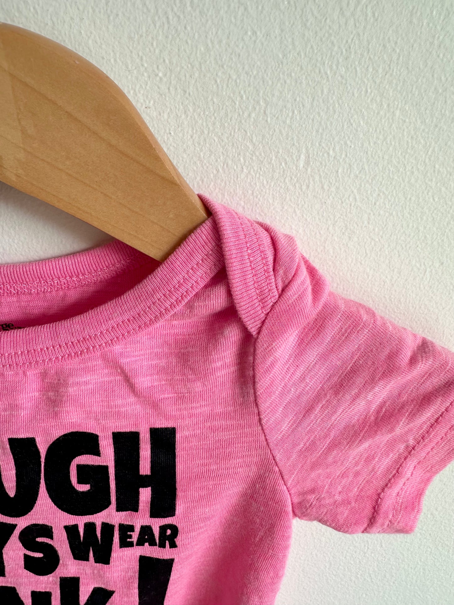 Tough Guys Wear Pink Bodysuit / 6-12m