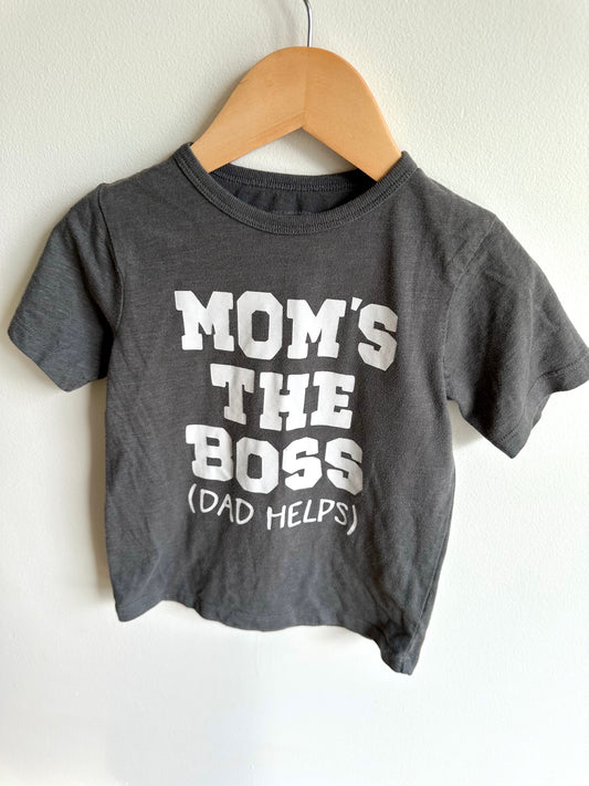 Mom's the Boss (Dad Helps) Top  / 4T