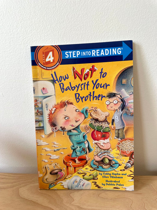 Reading Step 4 How Not to Babysit Your Brother Softcover / 6-8 years