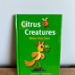 Citrus Creatures: Make Your Own Book / 3-12 years