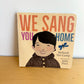 We Sang You Home Book / 0-2 years