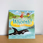 Whoosh! Softcover Book / 2-5 years