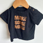 Make Some Noise T-Shirt / 6-9m