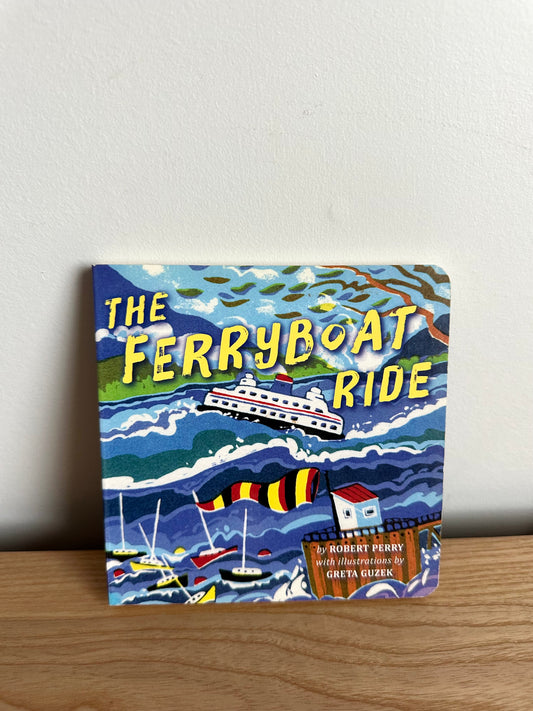The Ferryboat Ride Board Book / 1-3 years