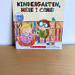 Kindergarten, Here I Come! Softcover Book / 3-5 years