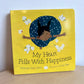 My Heart Fills With Happiness Board Book / 0-2 years