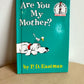 Dr. Seuss Are You My Mother Hardcover Book / 3-5 years