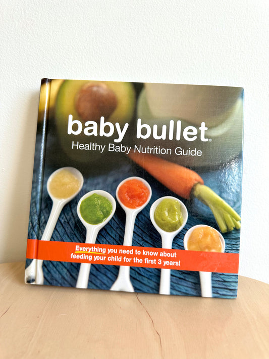 Baby Bullet - Healthy Baby Nutrition Guide Hardcover Book