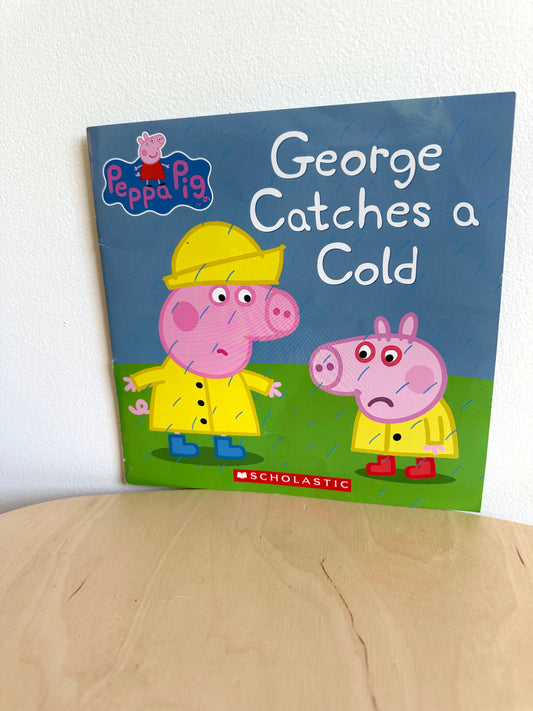 Peppa- George Catches a Cold Softcover Book / 0-4 years