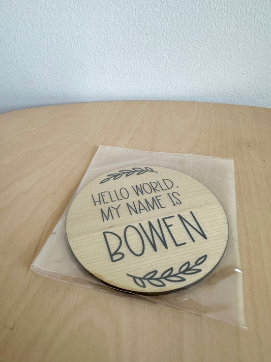 My Name is Bowen Wooden Disk