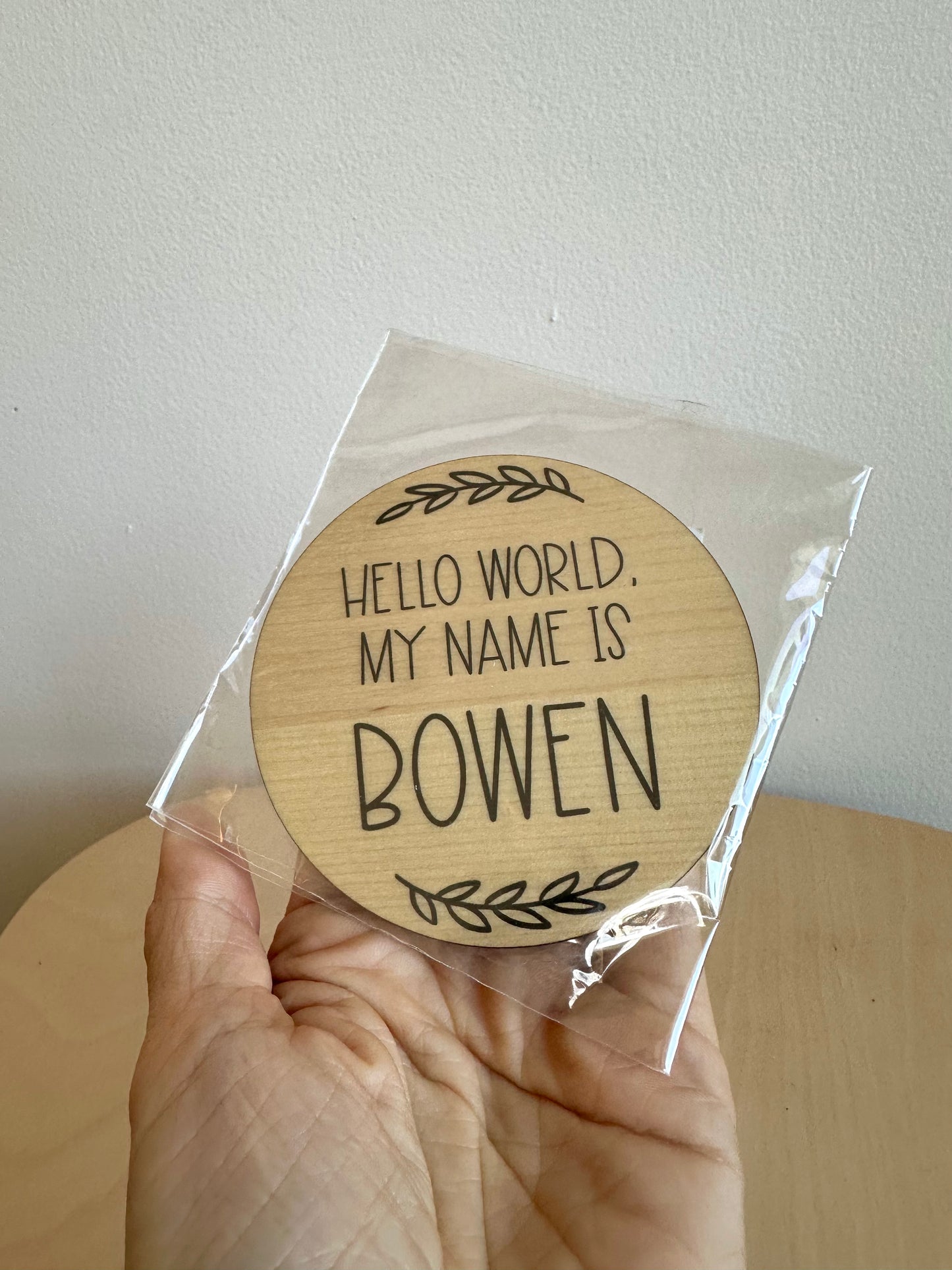 My Name is Bowen Wooden Disk