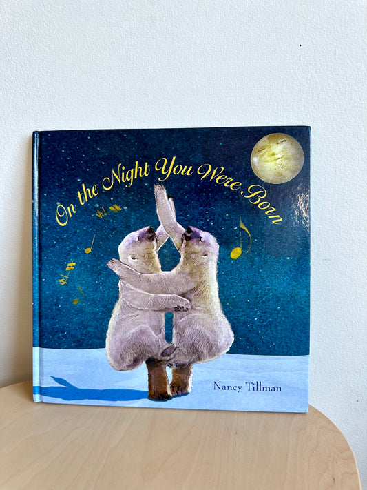 On The Night You Were Born Hardcover Book (No Shipping) / 0-4 years