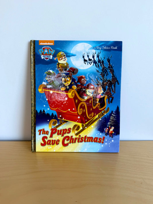 The Pups Save Christmas! Hardcover Book / 0-4 years