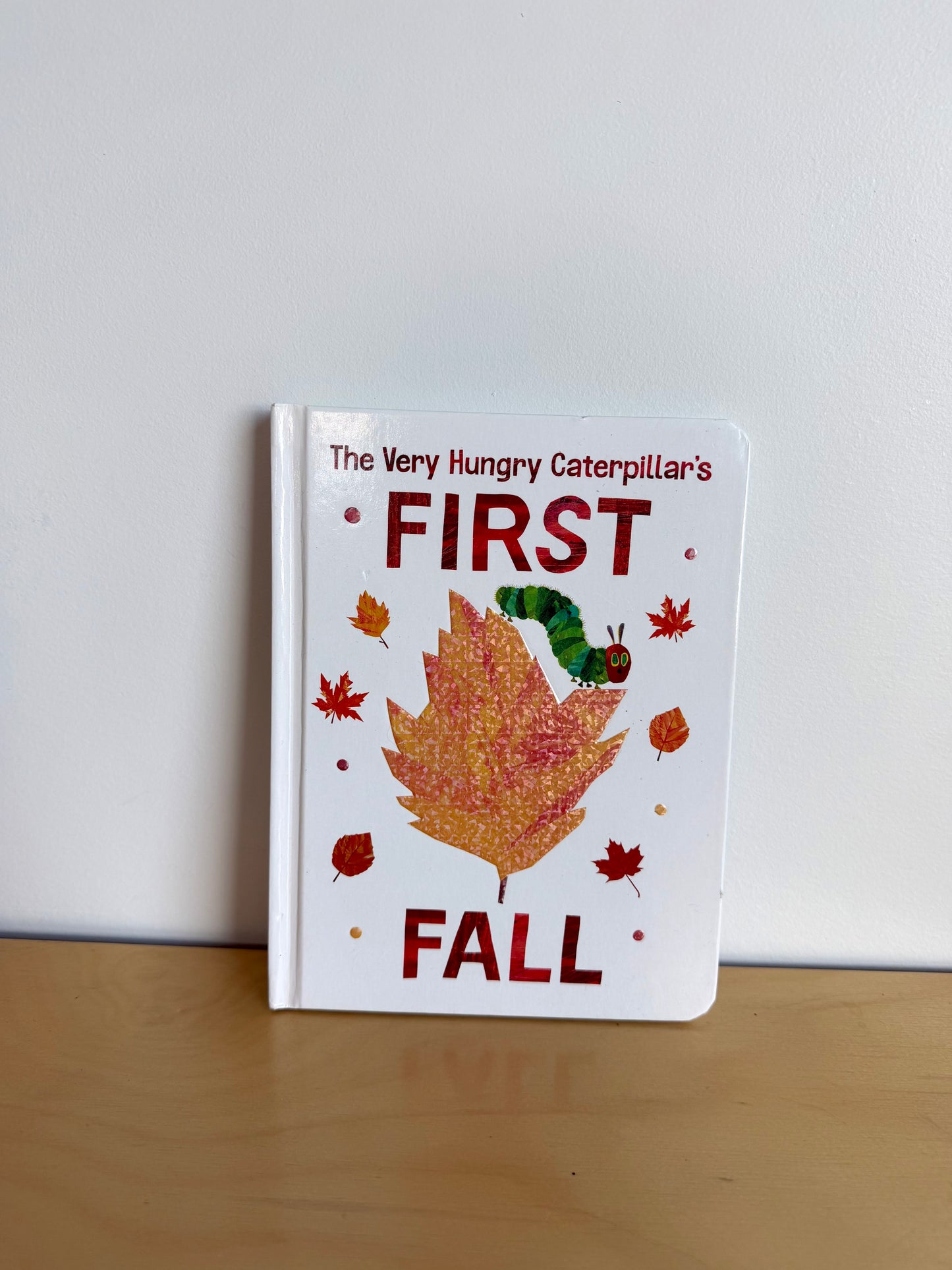 The Very Hungry Caterpillar: First Fall Book / 0-2 years