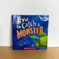 How to Catch a Monster Softcover Book / 4-8 years