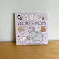 ABC's of Love for Mom Book / 0-3 years