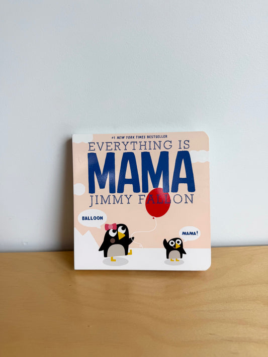 Everything Is Mama Book / 0-2 years