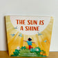 The Sun Is A Shine Book / 0-2 years
