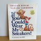 If You Could Wear My Sneakers! Book / 4-8 years