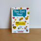 You Got This! 100 Stress Free Tips Book / 8 and up