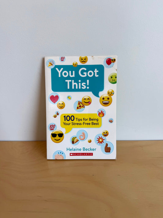 You Got This! 100 Stress Free Tips Book / 8 and up
