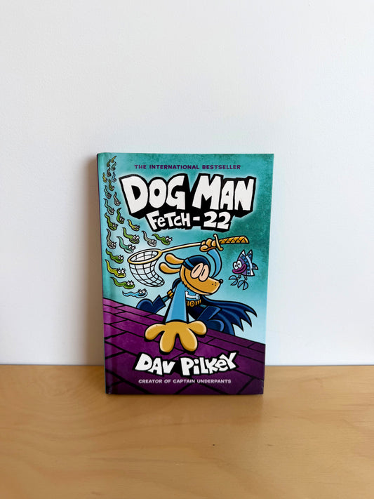 Dog Man Fetch-22 Book / 7-10 years (No Shipping)