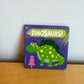 Dinosaurs Board Book / 0-3 years
