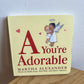 A You're Adorable Board Book / 0-3 years