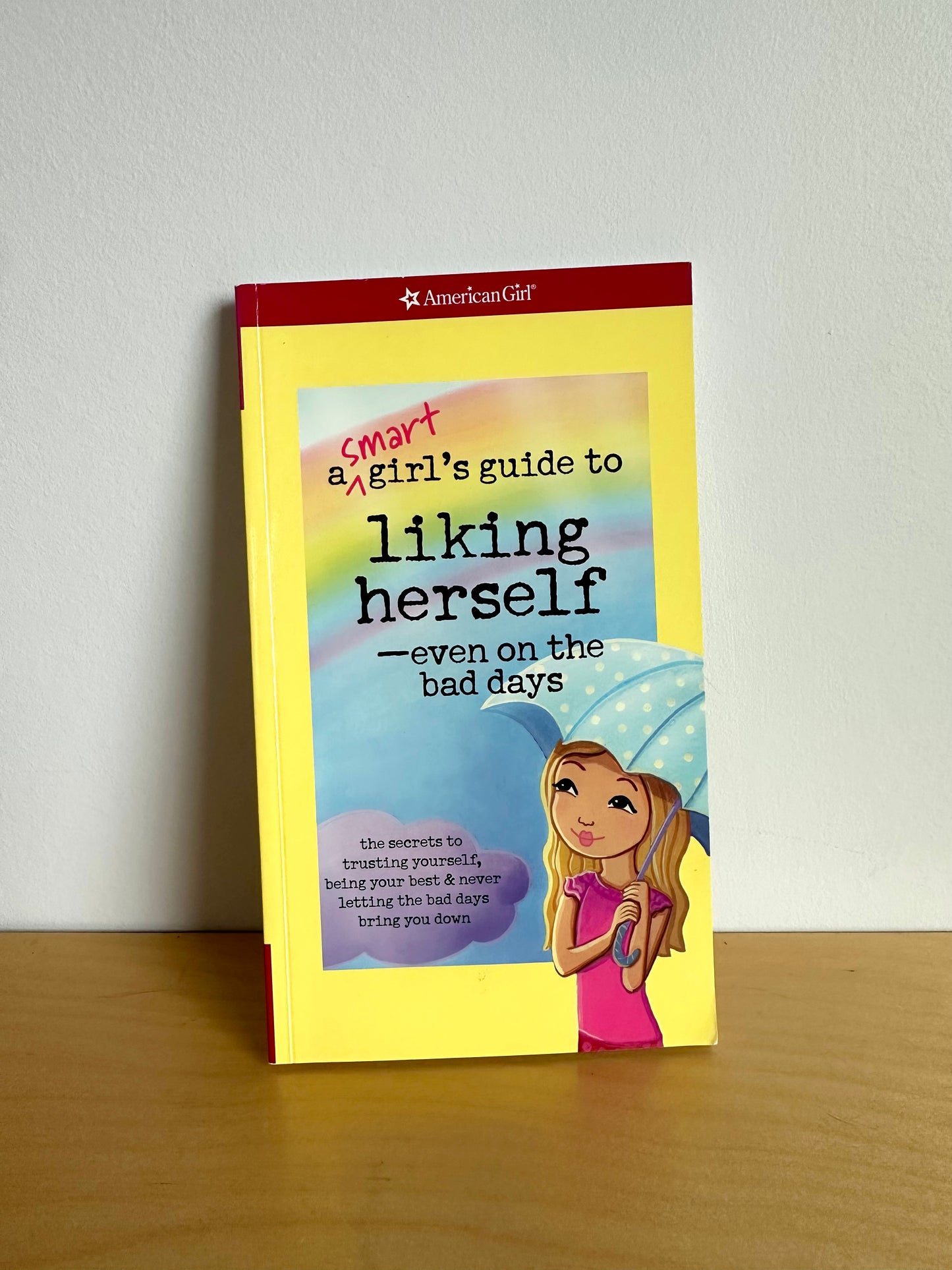 A Smart Girl's Guide To Liking Herself Book / 10-12 years