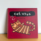 Cat Whys Hardcover Book (No Shipping)/ 4-8 years