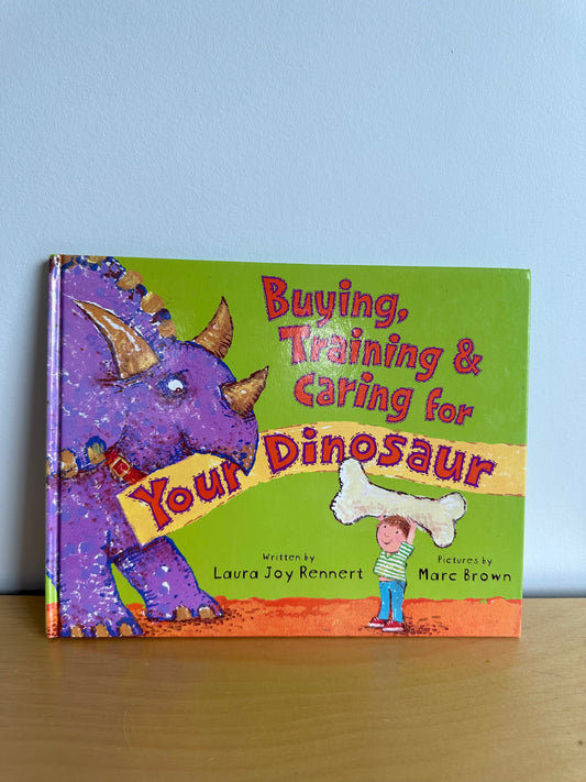 Buying, Training & Caring For Your Dinosaur Hardcover Book (No Shipping)/ 3-7 years