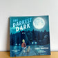 The Darkest Dark Softcover Book / 3-5 years
