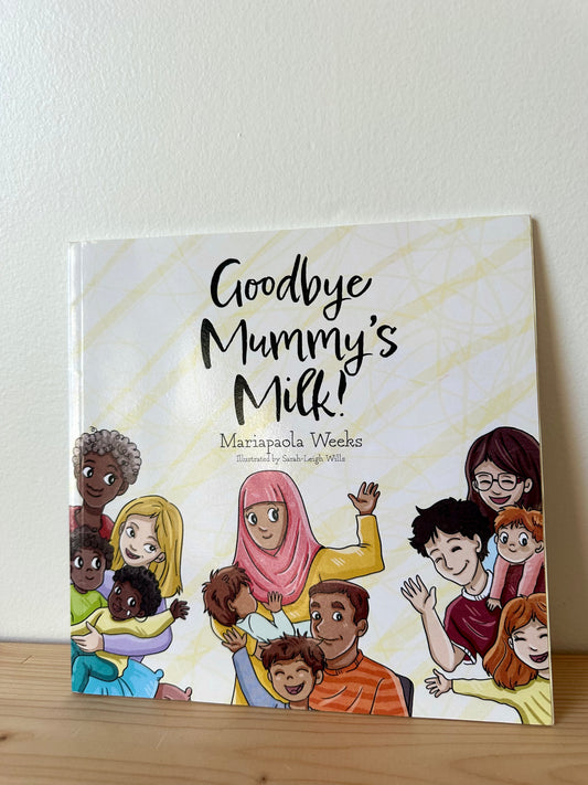 Goodbye Mummy's Milk! Book / 2-3 years