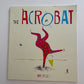 The Acrobat Softcover Book / 3-8 years